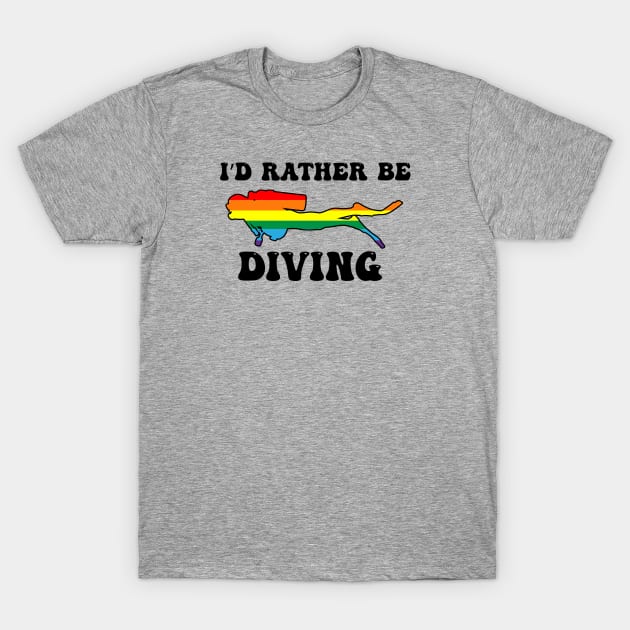 I'd Rather Be Diving: Gay Pride T-Shirt by ziafrazier